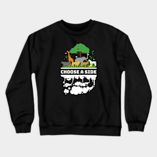 Wildlife Warriors: Earth Day : Choose A Side Crewneck Sweatshirt